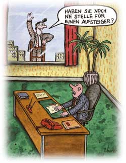 Cartoon "Haben Sie noch ne Stelle für einen Aufsteiger?"