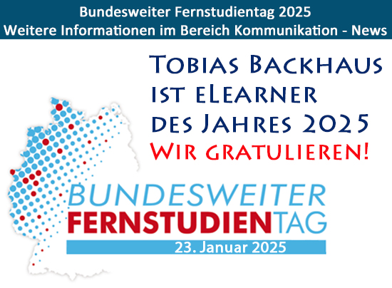 Bundesweiter Fernstudientag am 23. Januar 2025 - Wir machen mit! Alle weiteren Infos unter Kommunikation - News. Tobias Backhaus ist eLearner des Jahres 2025. Wir gratulieren!